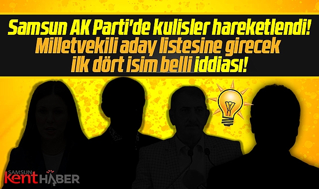 Samsun Ak Parti De Milletvekili Aday Listesine Girecek Ilk Isim Belli