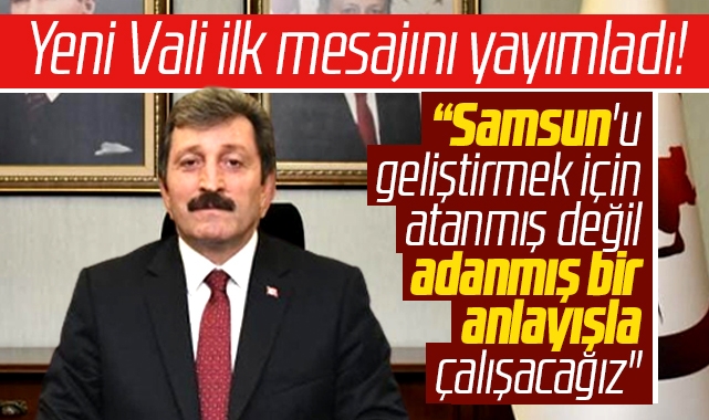 Samsun un yeni Valisi Orhan Tavlı göreve başladı SAMSUN HABER