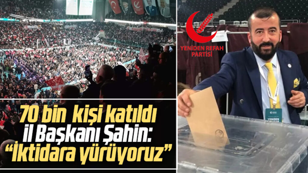 Yeniden Refah Partisi Samsun İl Başkanı Şahin: İktidara yürüyoruz