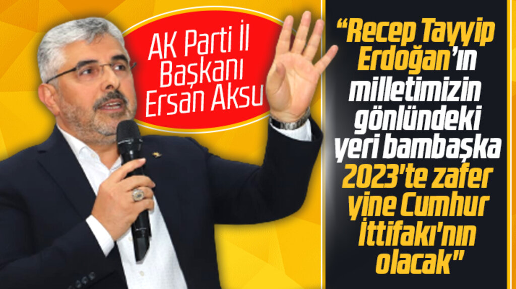 AK Parti Samsun İl Başkanı Aksu açıkladı! 2023'te zafer Cumhur İttifakı'nın olacak 