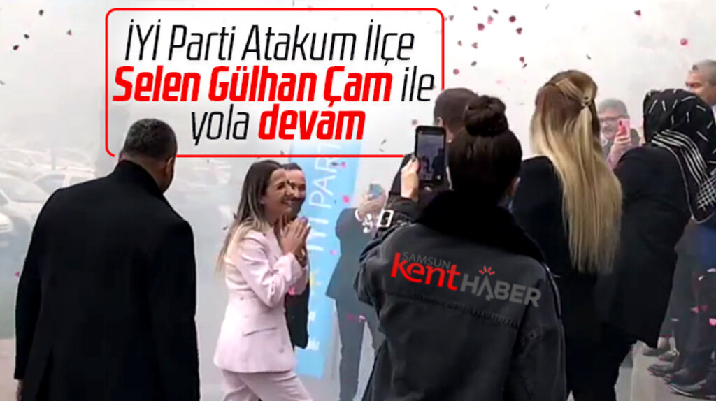 Samsun'da İYİ Parti Atakum İlçe Başkanlığına Selen Gülhan Çam yeniden seçildi
