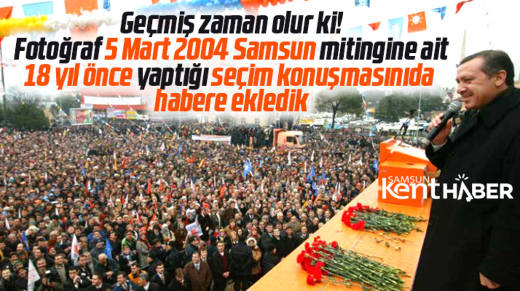 Recep Tayyip Erdoğan'ın 5 Mart 2004 Samsun mitingi konuşması