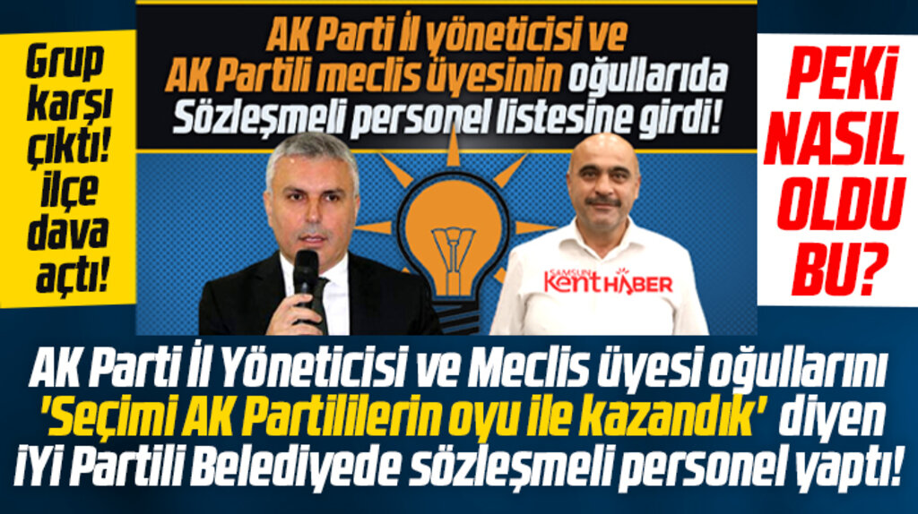 Samsun AK Parti'de İl Yöneticisi ve meclis üyesine sözleşmeli personel tepkisi