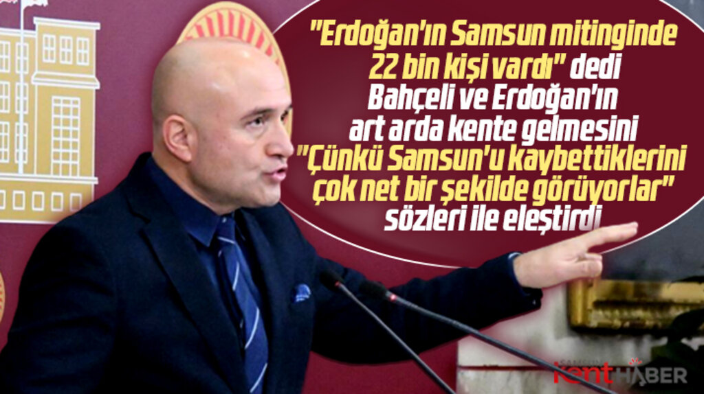 Erhan Usta, Erdoğan'ın Samsun mitingini eleştirdi! En fazla 22 bin kişi vardı