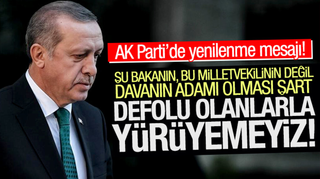 Recep Tayyip Erdoğan'dan teşkilatlara mesaj: Defolu olanlarla yürüyemeyiz