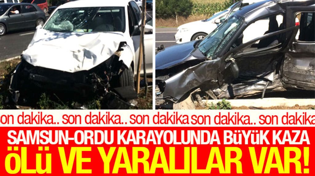 Samsun-Ordu karayolunda trafik kazası ölü ve yaralılar var