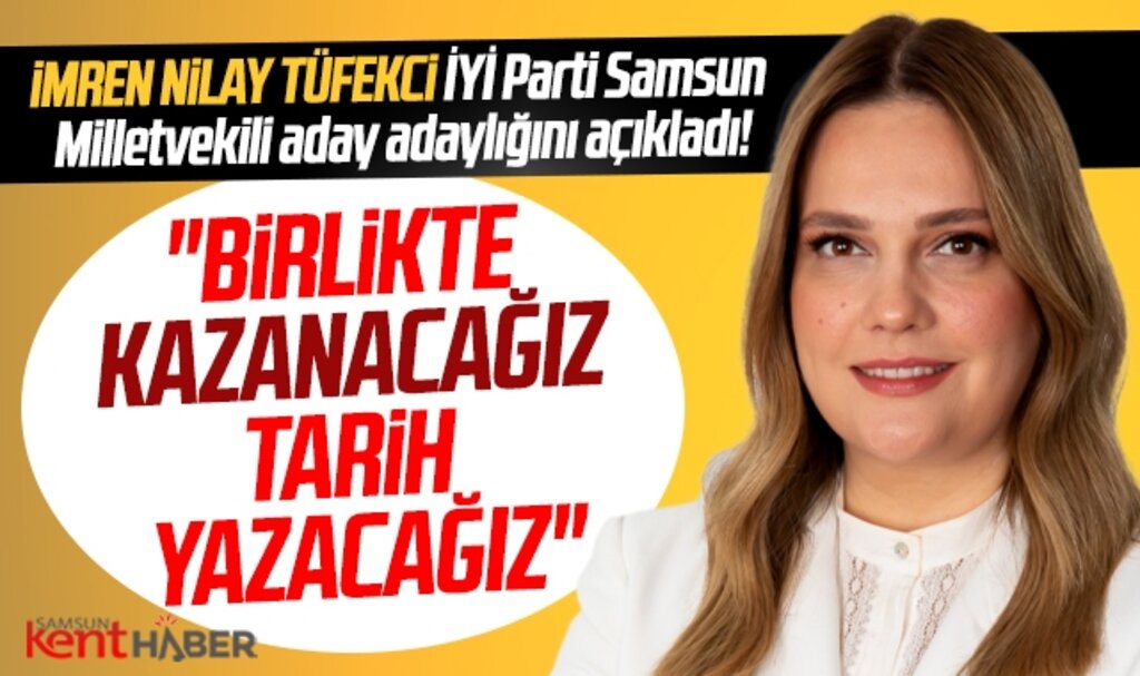 Samsun'da İmren Nilay Tüfekci İYİ Parti Milletvekili aday adayı oldu! Birlikte kazanacağız