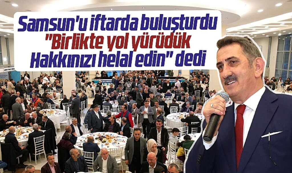 AK Parti Samsun Milletvekili Köktaş verdiği iftar yemeğinde helallik istedi