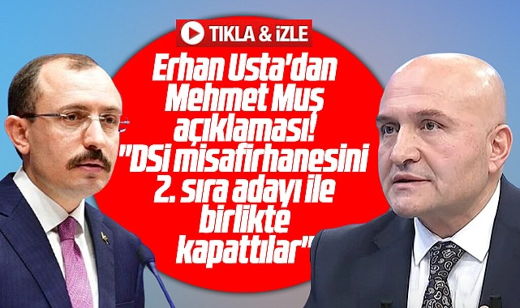 Erhan Usta'dan Mehmet Muş açıklaması! DSİ misafirhanesini kapattılar