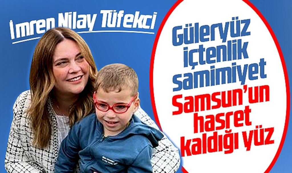 İmren Nilay Tüfekci, güleryüz ve samimiyeti ile takdir topluyor