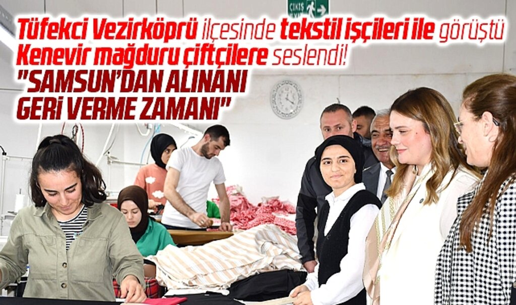 İYİ Parti Samsun Milletvekili adayı Tüfekci Vezirköprü ilçesinde çiftçiye seslendi