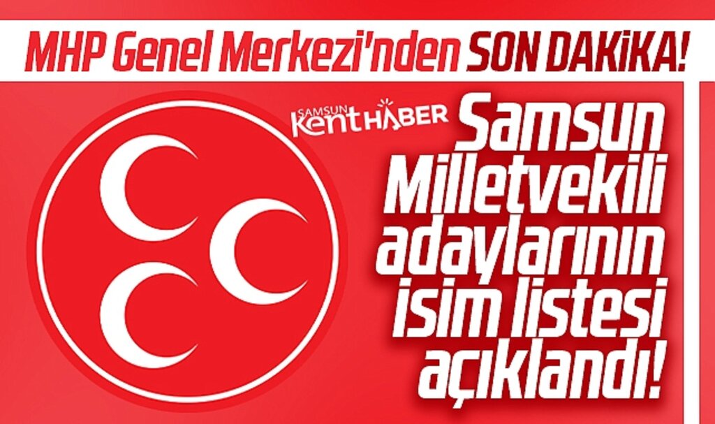 MHP Samsun Milletvekili adaylarının isim listesini açıkladı