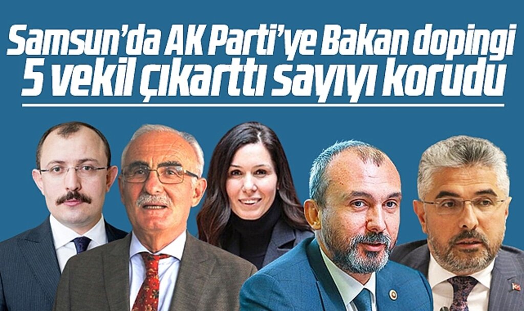 AK Parti Samsun'da 14 Mayıs seçiminde 5 milletvekili çıkarttı