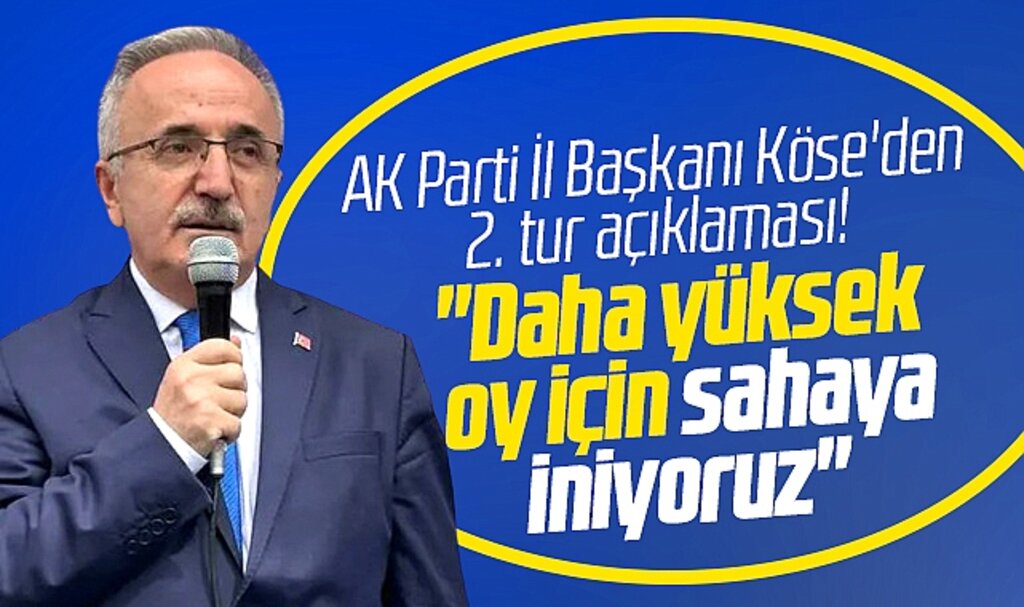 AK Parti Samsun İl Başkanı Köse'den 2. tur açıklaması! Yüksek oy için sahaya iniyoruz
