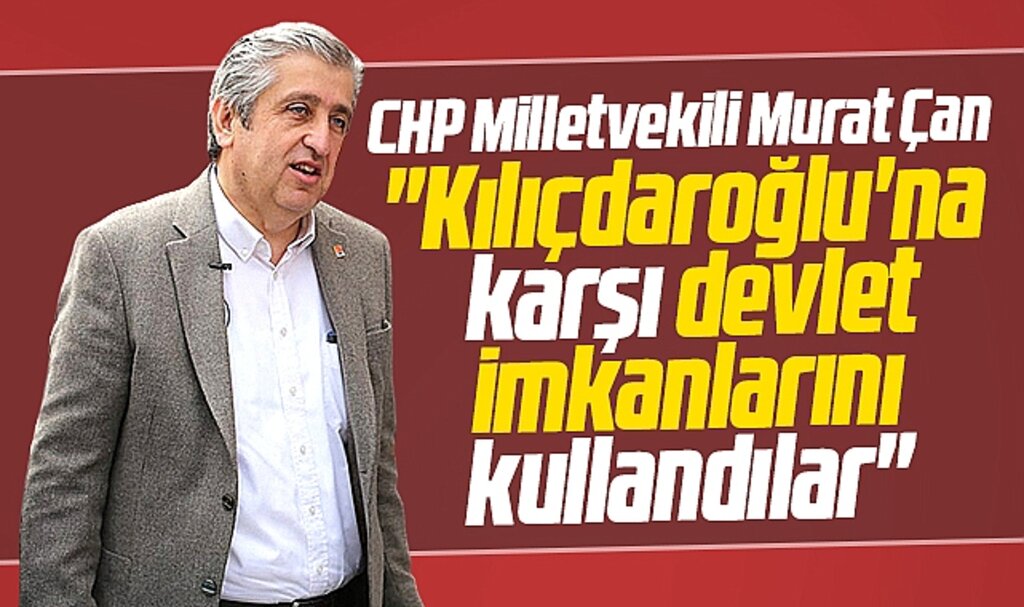 CHP Samsun Milletvekili Çan açıkladı! Seçimde devlet imkanları kullanıldı