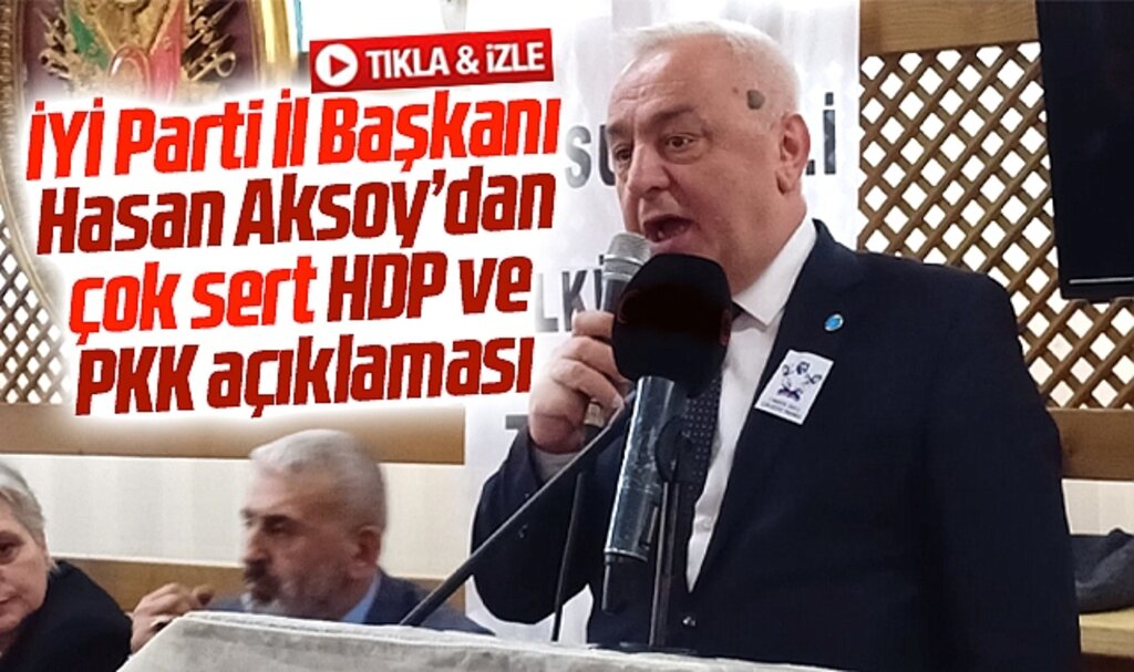 İYİ Parti Samsun İl Başkanı Aksoy'dan çok sert HDP ve PKK açıklaması