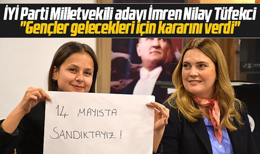 İYİ Parti Samsun Milletvekili Adayı İmren Nilay Tüfekci, gençlerle buluştu