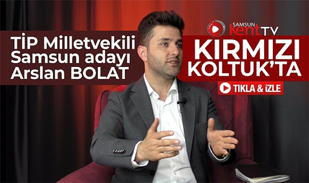 TİP Milletvekili adayı Arslan Bolat Samsun'da 1 milletvekili çıkartacaklarını söyledi