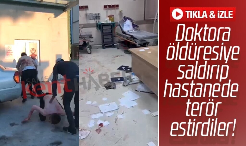 Samsun'da doktor Ekrem Kayaalp'e saldırı! Çarşamba Devlet Hastanesi'nde terör estirdiler