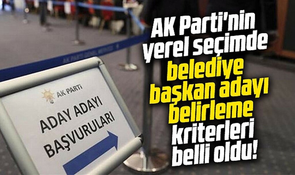 AK Parti 2024 yerel seçiminde bu kriterlere göre belediye başkan adaylarını belirleyecek
