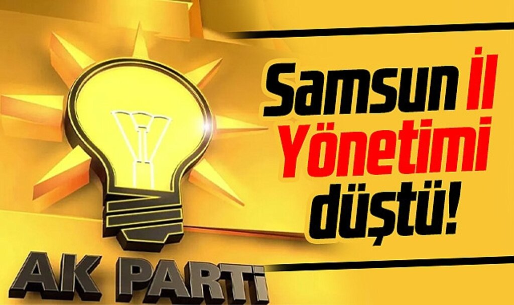 AK Parti Samsun İl Yönetimi düştü! Yeni yönetim belirlenecek!