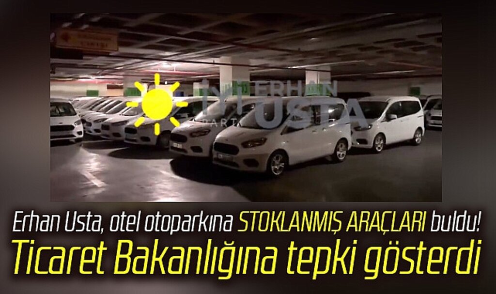Erhan Usta otel otoparkında stoklanmış sıfır araçları görüntüledi