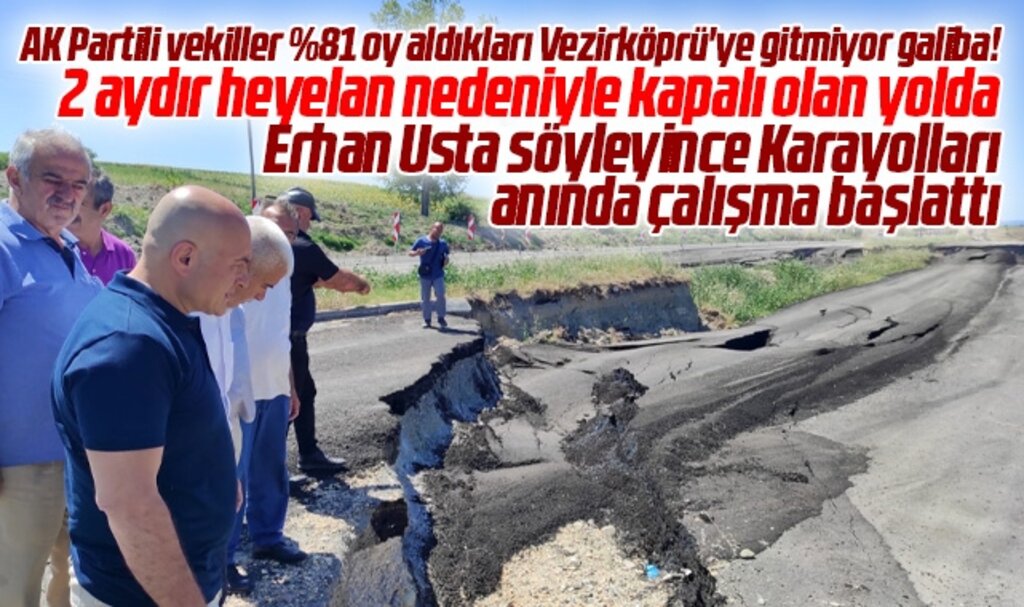 Erhan Usta tepki gösterdi! Karayolları Vezirköprü-Durağan yolunda çalışma başlattı