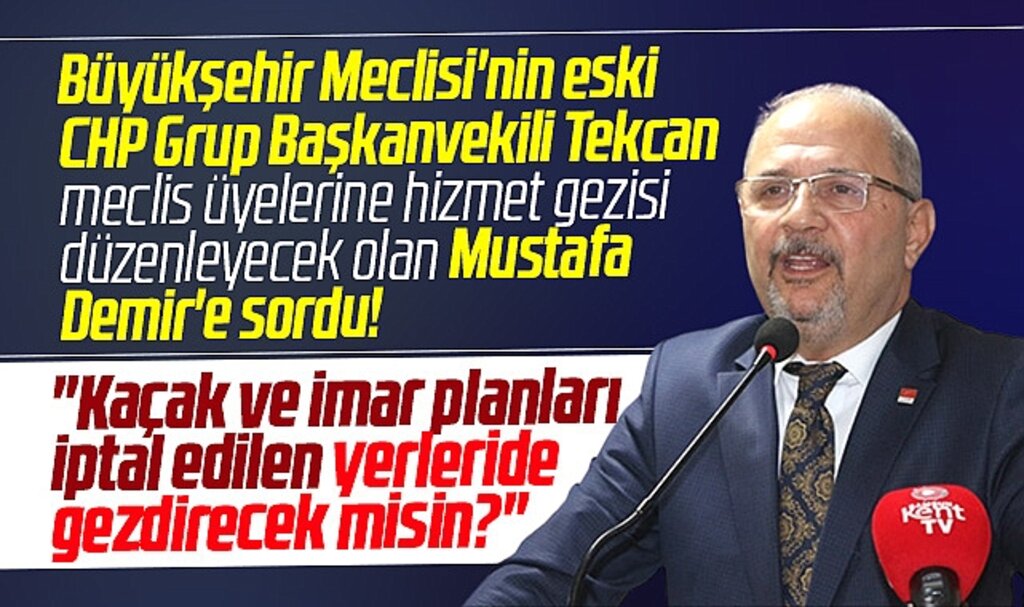 Samsun Büyükşehir Başkanı Demir'e Tekcan sordu! Kaçak yerleride gezdirecek misiniz?