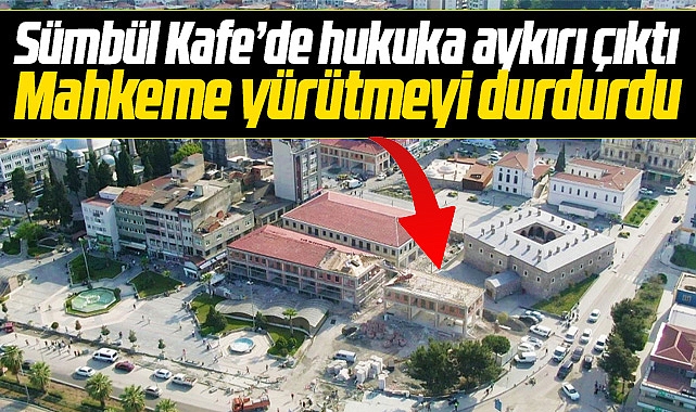 Samsun Büyükşehir'in Sümbül Kafe'si De Hukuka Aykırı çıktı! Mahkame ...