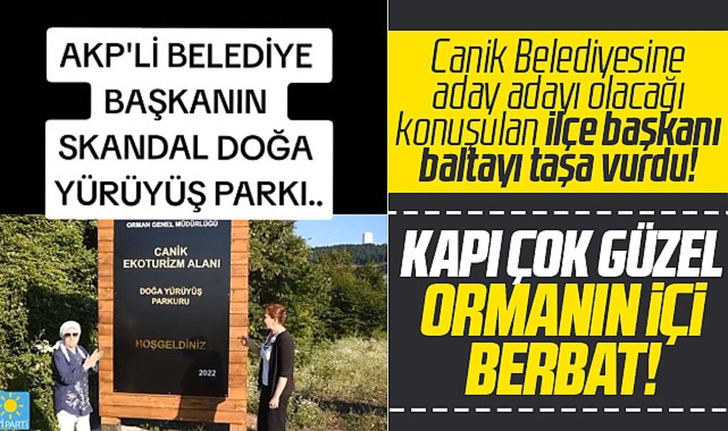 Samsun'da İYİ Parti Canik İlçe Başkanı orman eleştirisinde baltayı taşa vurdu!