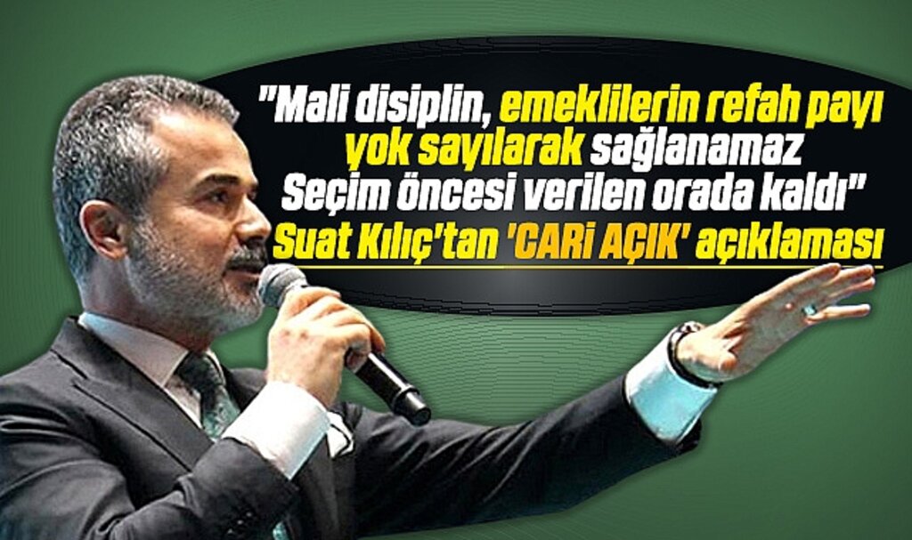 Suat Kılıç'tan açıklama! Mali disiplin emeklinin refah payı yok sayılarak sağlanamaz