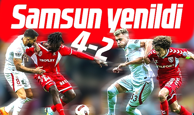 Galatasaray Samsunspor'u 4-2 Yendi - SPOR - Samsun Kent Haber