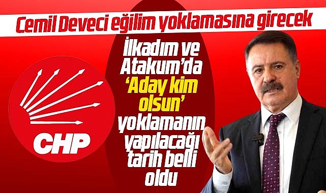 Samsun Da Chp Nin Lkad M Ve Atakum Da Yapaca E Ilim Yoklamas N N Tarihi Belli Oldu Samsun