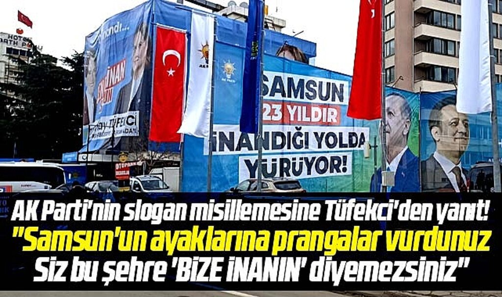 İYİ Parti Samsun Büyükşehir adayı Tüfekci'den AK Parti'ye tepki! Bize inanın diyemezsiniz