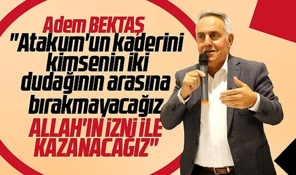 Samsun'da Atakum Belediye Başkan adayı Adem Bektaş açıkladı! Kazanacağız