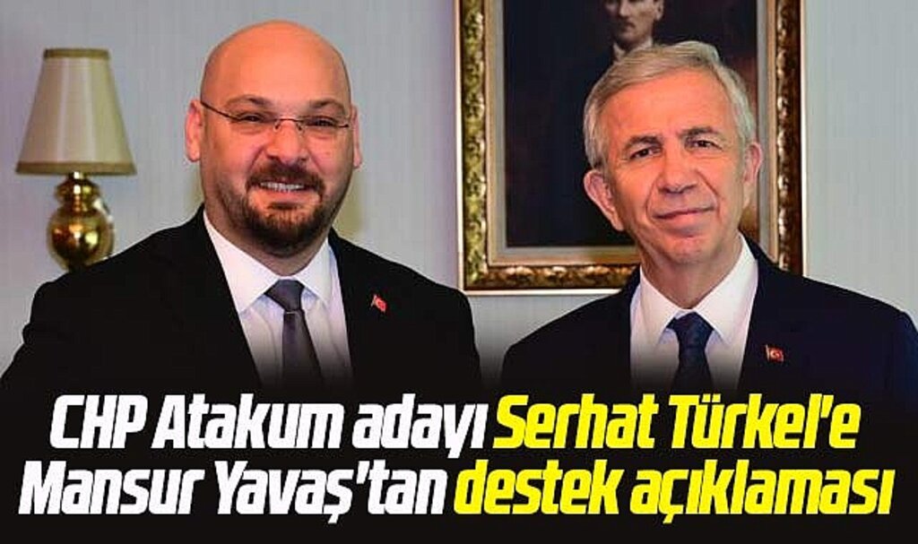 CHP Atakum adayı Serhat Türkel'e Mansur Yavaş destek mesajı verdi