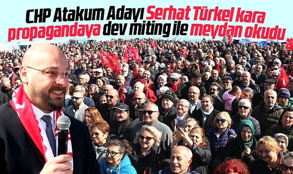 CHP Atakum adayı Serhat Türkel kara propagandaya dev miting ile meydan okudu 