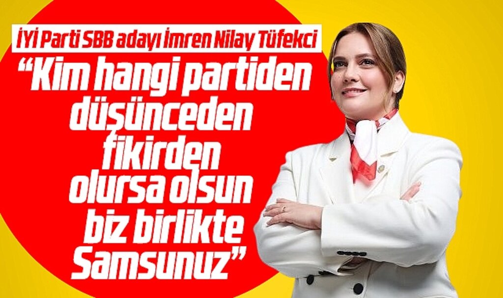 İYİ Parti Samsun Büyükşehir adayı İmren Nilay Tüfekci: Biz birlikte Samsunuz