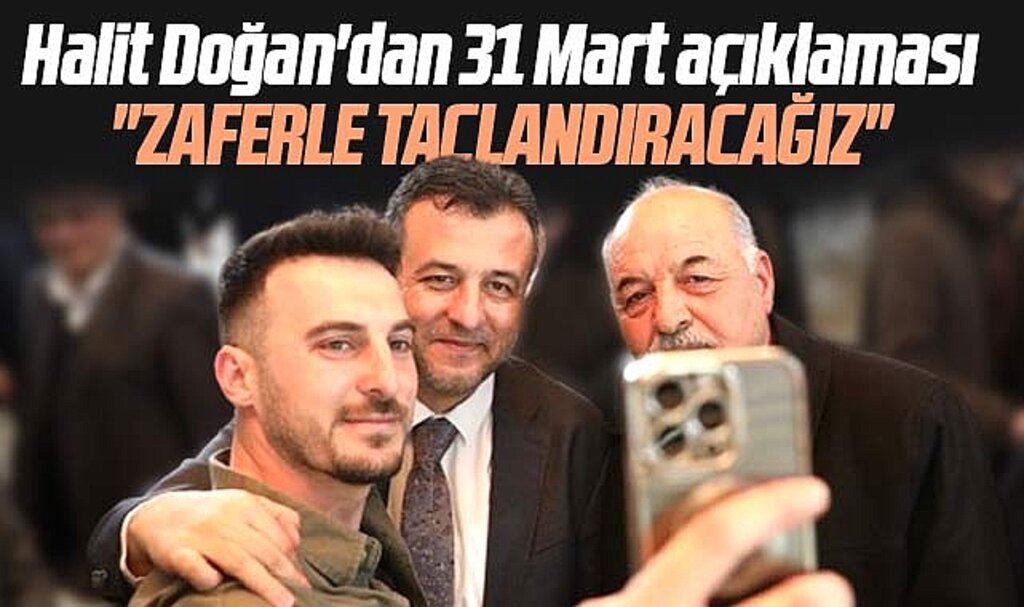 Samsun Büyükşehir adayı Halit Doğan'dan 31 Mart açıklaması! Zaferle taçlandıracağız