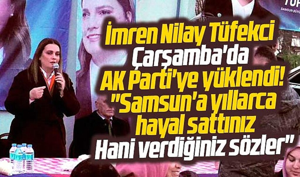 Samsun Büyükşehir adayı İmren Nilay Tüfekci: Samsun'a yıllarca hayal sattılar
