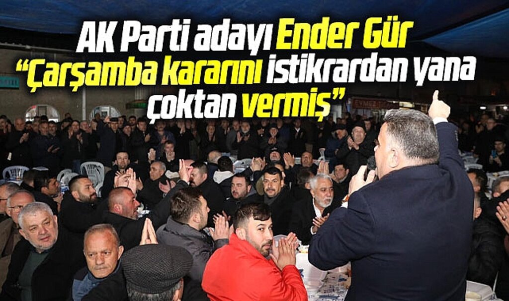 Samsun'da AK Parti Çarşamba adayı Ender Gür: Çarşamba kararını vermiş