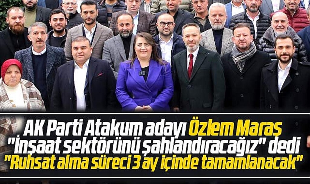 Samsun'da Atakum adayı Özlem Maraş: İnşaat sektörünü şahlandıracağız