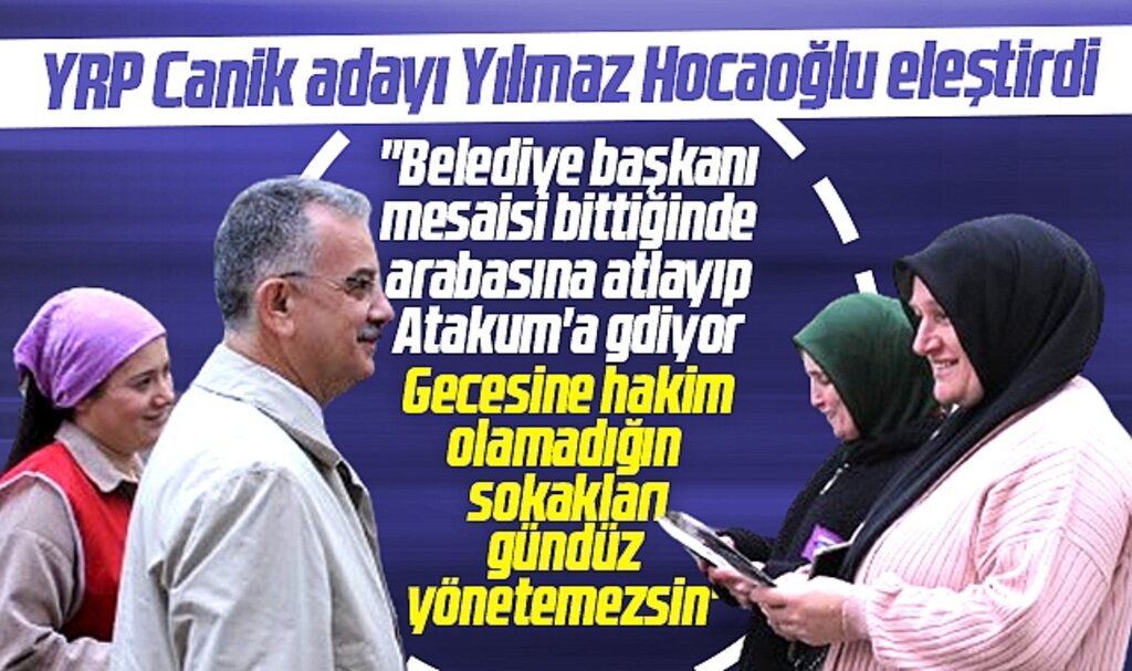 Samsun'da YRP Canik adayı Yılmaz Hocaoğlu İbrahim Sandıkçı'yı eleştirdi