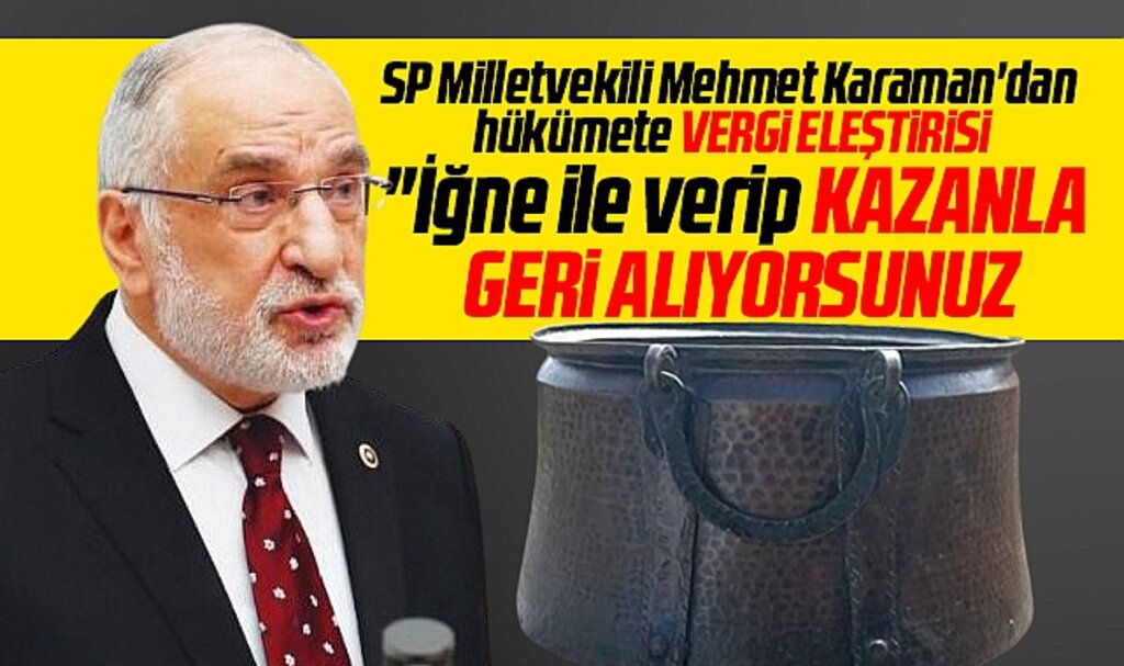 Samsun Milletvekili Karaman'dan vergi eleştirisi! İğne ile verip kazanla alıyorsunuz 