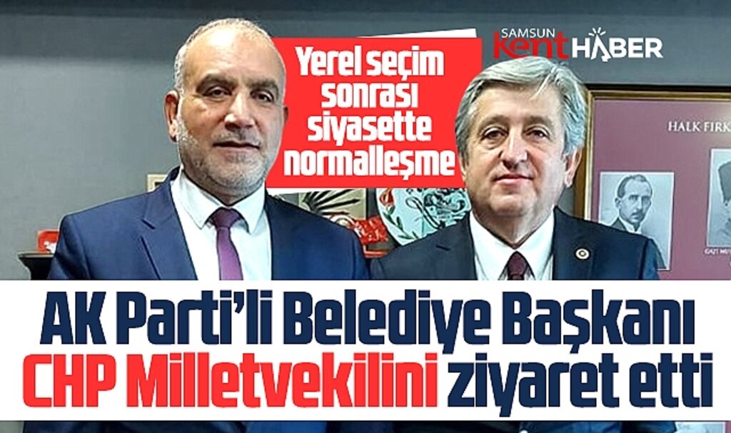 Samsun'da AK Partili belediye başkanı TBMM'de CHP Milletvekilini ziyaret etti 