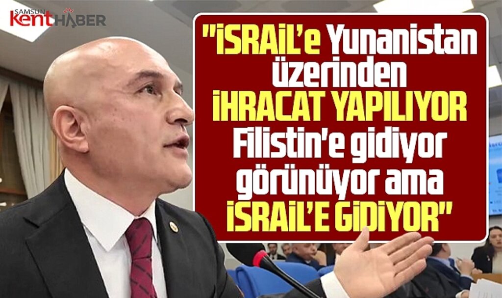 Erhan Usta'dan İsrail'e ihracat ile ilgili şok iddia! Filistin görünüyor İsrail'e gidiyor