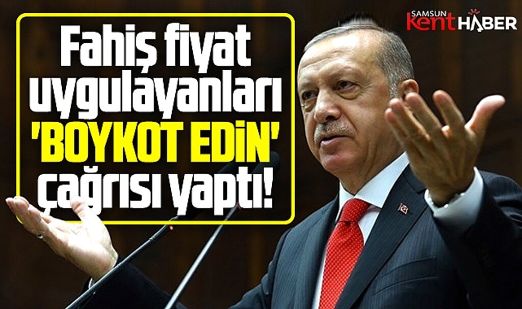 Recep Tayyip Erdoğan halkı fahiş fiyat için 'Boykot' yapmaya çağırdı!
