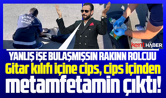 Samsun'da gitar kılıfı içindeki cips poşetinden metamfetamin çıktı