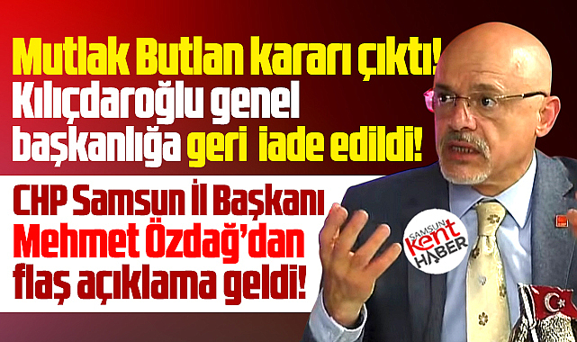 CHP Samsun İl Başkanından mutlak butlan davası kararına flaş açıklama!