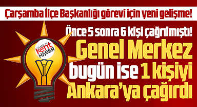 Samsun'da AK Parti Çarşamba İlçe Başkanlığı görevi için yeni gelişme!